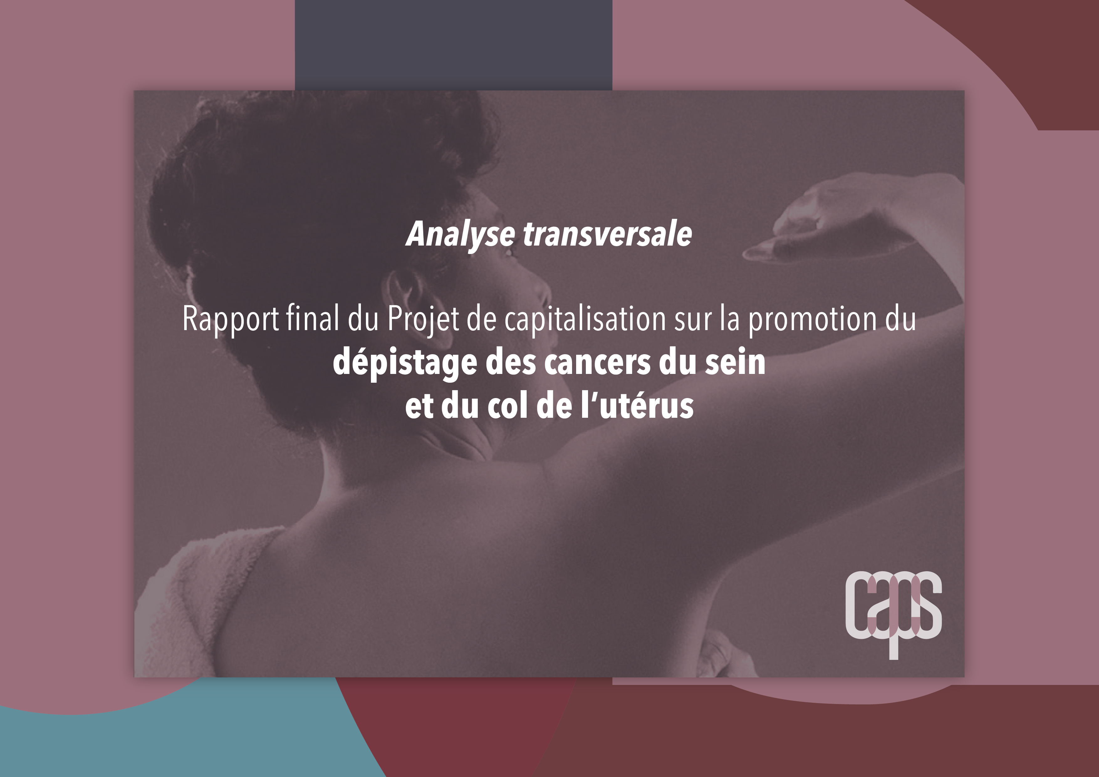 Sortie d'une analyse transversale sur la thématique des dépistage des cancers du sein et du col